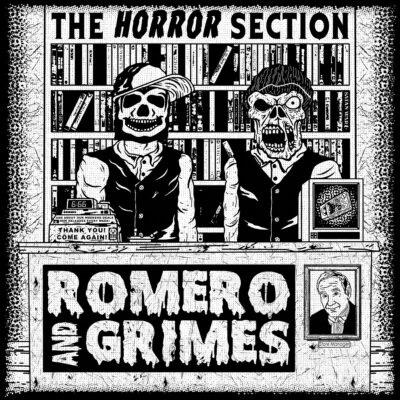 Aaron Romero & Vic Grimes – The Horror Section
