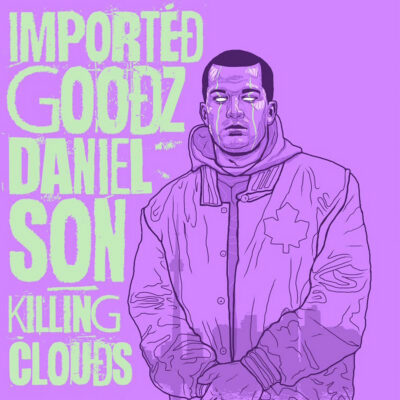 Imported Goodz & Daniel Son – Killing Clouds