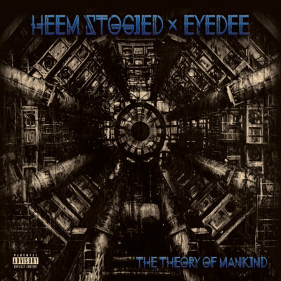 Heem Stogied & EyeDee – The Theory Of Mankind
