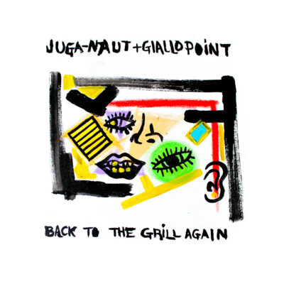 Juga-Naut & Giallo Point – Back To The Grill Again