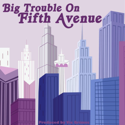 Vic Grimes – Big Trouble On Fifth Avenue