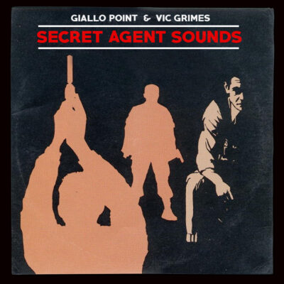 Vic Grimes & Giallo Point – Secret Agent Sounds