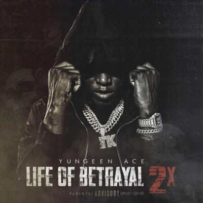 Yungeen Ace – Life of Betrayal 2x