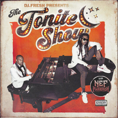 DJ Fresh & Nef The Pharaoh – The Tonite Show With Nef The Pharaoh