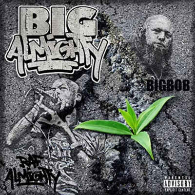 Raf Almighty & BigBob Pattison – Big Almighty