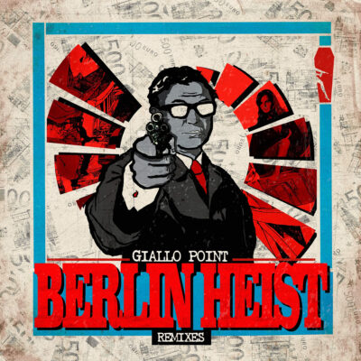 Giallo Point – Berlin Heist Remixes