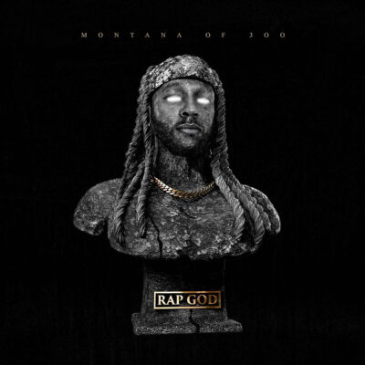 Montana Of 300 – Rap God