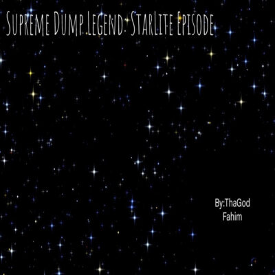 Tha God Fahim – Supreme Dump Legend: Starlite Episode