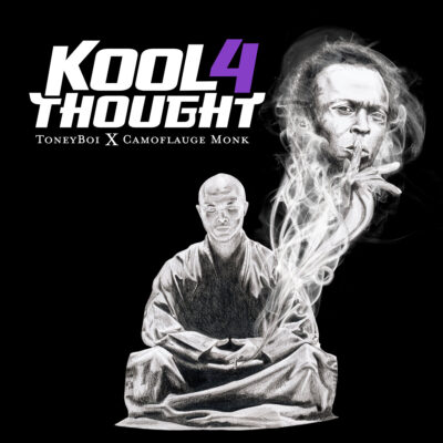 Toneyboi & Camoflauge Monk – Kool 4 Thought