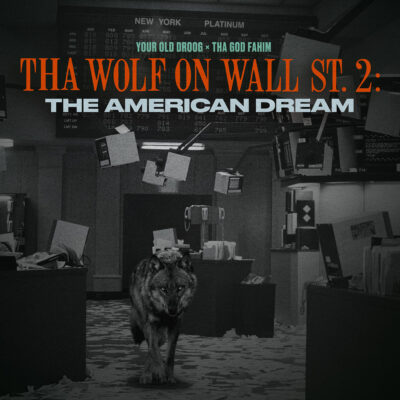 Tha God Fahim & Your Old Droog – Tha Wolf On Wall St 2: The American Dream