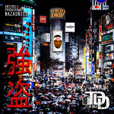 Ty Da Dale & Wazasnics – Tokyo Drip