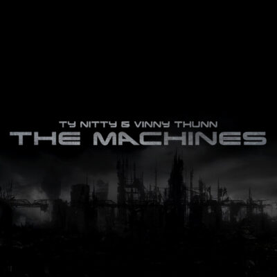 Ty Nitty & Vinny Thunn – The Machines