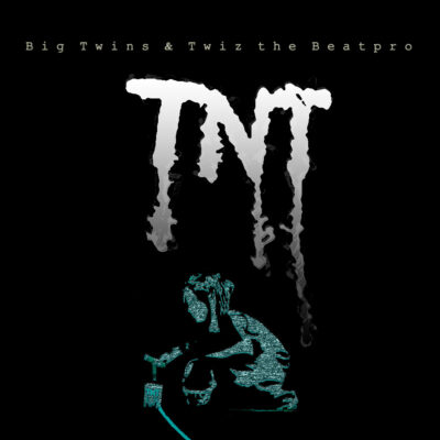 Big Twins & Twiz the Beatpro – TNT