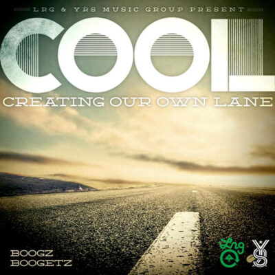 Boogz Boogetz – C.O.O.L. (Creating Our Own Lane)