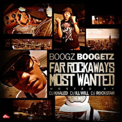 Boogz Boogetz – Far Rockaway’s Most Wanted