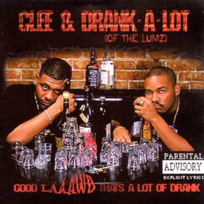 Clee & Numskull –  Good Laaawd That’s A Lot Of Drank