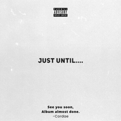 Cordae – Just Until…