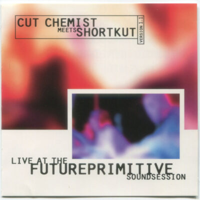 Cut Chemist & Shortkut – Live at Future Primitive Sound Session
