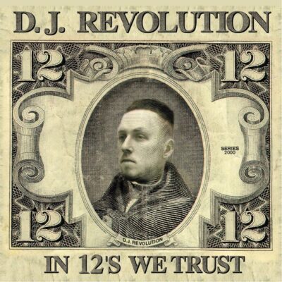 DJ Revolution – In 12’s We Trust
