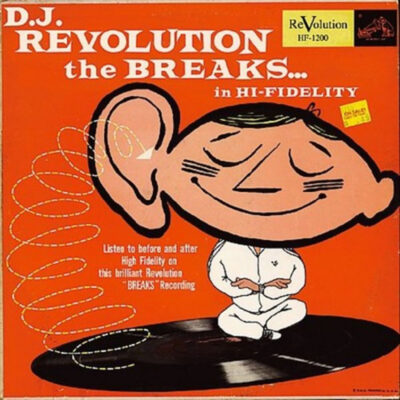 DJ Revolution – The Breaks… In Hi-Fidelity