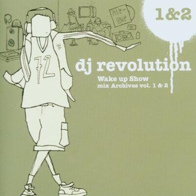 DJ Revolution – Wake Up Show Mix Archives Vol. 1 & 2