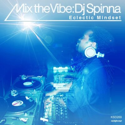 DJ Spinna – Mix the Vibe: Eclectic Mindset