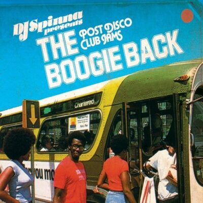 DJ Spinna – The Boogie Back: Post Disco Club Jams