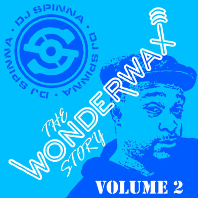 DJ Spinna – The Wonderwax Story Volume 2