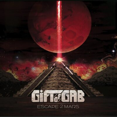 Gift Of Gab – Escape 2 Mars