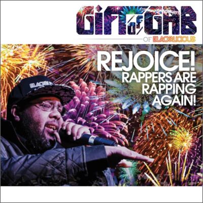 Gift Of Gab – Rejoice! Rappers Are Rapping Again!