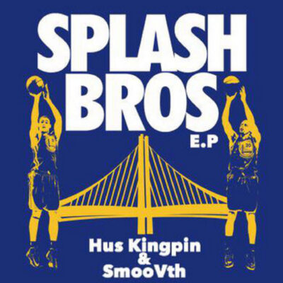 Hus Kingpin & SmooVth – Splash Bros E.P.