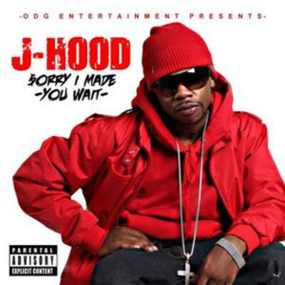 J-Hood – Sorry I Made You Wait