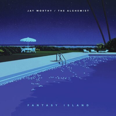 Jay Worthy & The Alchemist – Fantasy Island EP
