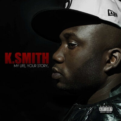 K Smith – My Life, Your Story