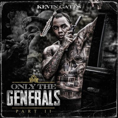 Kevin Gates – Only the Generals, Pt. II