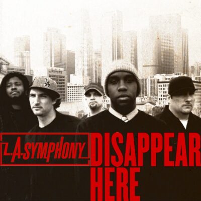 L.A. Symphony – Disappear Here