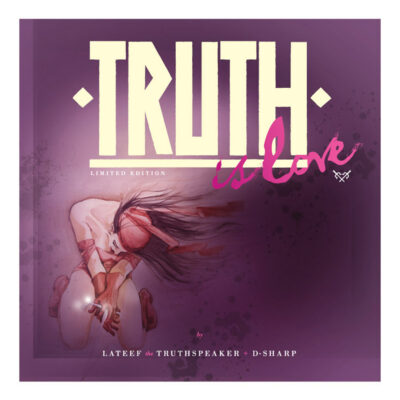 Lateef the Truthspeaker & D Sharp – Truth Is Love