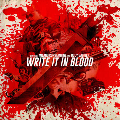 Milano Constantine & Body Bag Ben – Write It in Blood