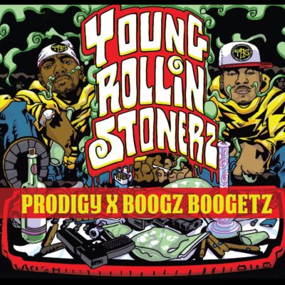 Prodigy & Boogz Boogetz – Young Rollin Stonerz