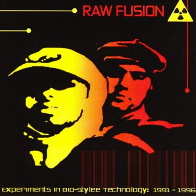 Raw Fusion – Experiments in Bio Stylee Technology 1991-1996