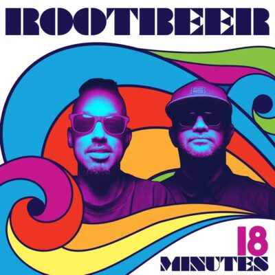 Rootbeer – 18 Minutes