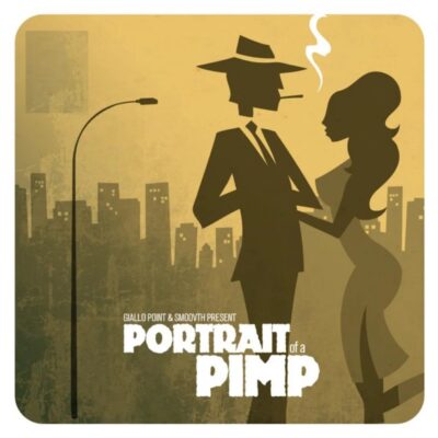 SmooVth & Giallo Point – Portrait Of A Pimp