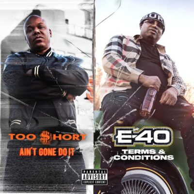 Too Short & E-40 – Ain’t Gone Do It / Terms and Conditions