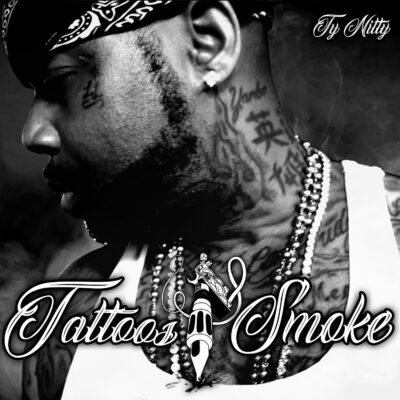 Ty Nitty – Tattoos & Smoke